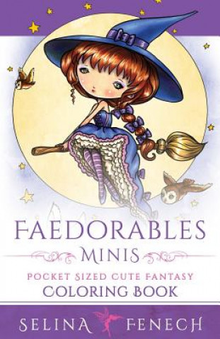 Kniha Faedorables Minis - Pocket Sized Cute Fantasy Coloring Book Selina Fenech