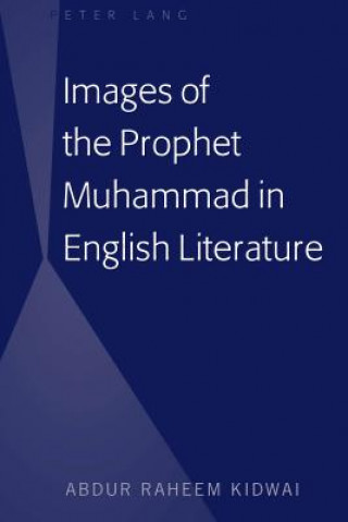 Buch Images of the Prophet Muhammad in English Literature Abdur Raheem Kidwai