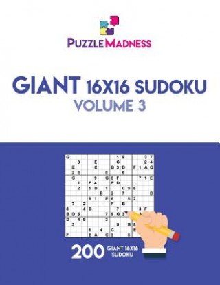 Könyv Giant 16x16 Sudoku: Volume 3 Puzzlemadness