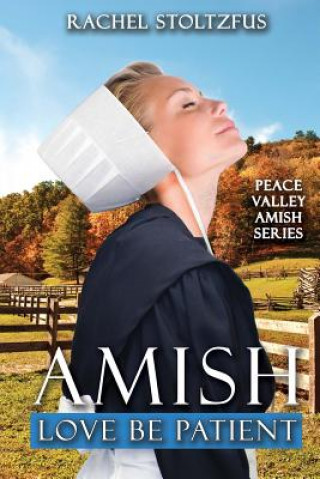 Carte Amish Love Be Patient Rachel Stoltzfus