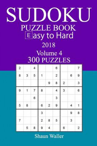 Carte 300 Easy to Hard Sudoku Puzzle Book - 2018 Shaun Waller