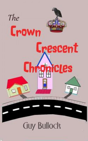 Knjiga The Crown Crescent Chronicles Guy Bullock