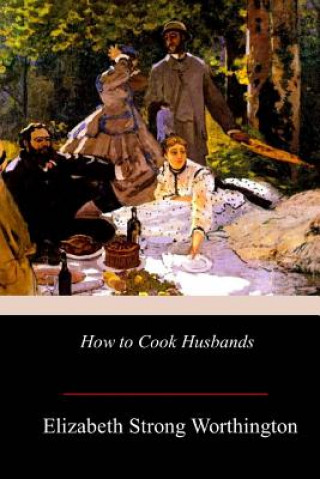 Buch How to Cook Husbands Elizabeth Strong Worthington