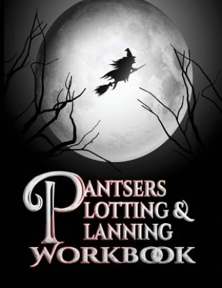 Knjiga Pantsers Plotting & Planning Workbook 6 Deena Rae Schoenfeldt