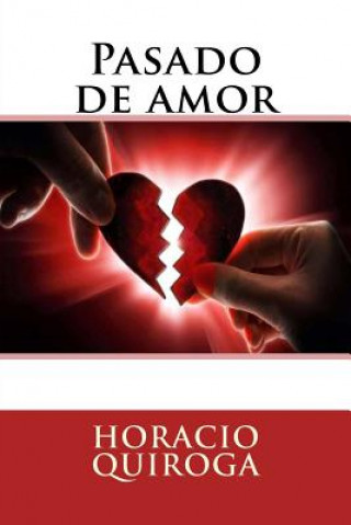 Kniha Pasado de amor Horacio Quiroga