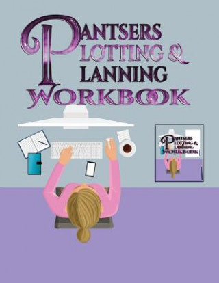 Knjiga Pantsers Plotting & Planning Workbook 9 Tiffany M Fox