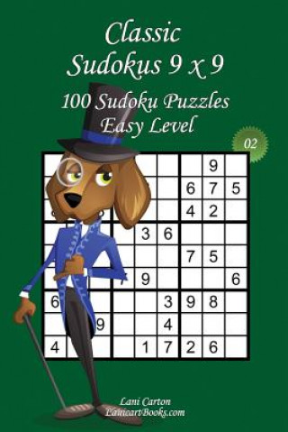 Kniha Classic Sudoku 9x9 - Easy Level - N°2: 100 Easy Sudoku Puzzles - Format easy to use and to take everywhere (6"x9") Lani Carton