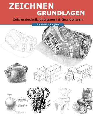 Kniha Zeichnen Grundlagen: Das Grundwissen der Zeichentechnik Markus S Agerer