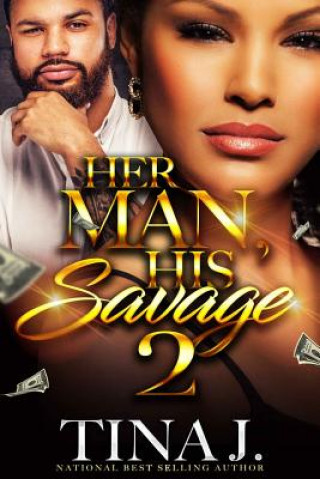 Kniha Her Man, His Savage 2 Tina J