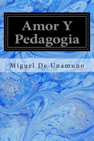 Buch Amor Y Pedagogia Miguel de Unamuno