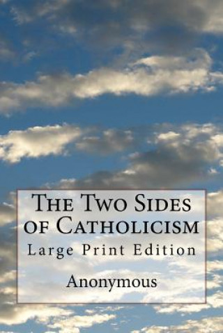 Buch The Two Sides of Catholicism: Large Print Edition Anonymous