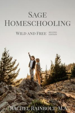 Carte Sage Homeschooling: Wild and Free Rachel Rainbolt