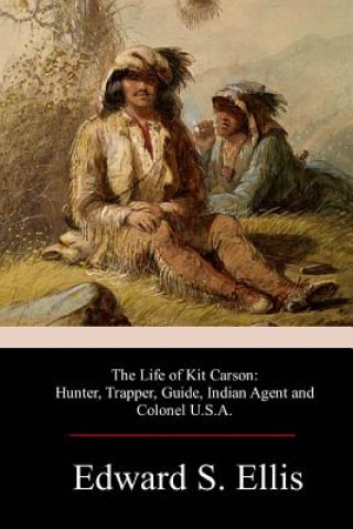 Βιβλίο The Life of Kit Carson Edward S Ellis