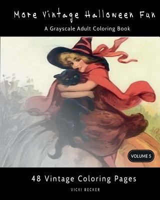 Книга More Vintage Halloween Fun: A Grayscale Adult Coloring Book Vicki Becker