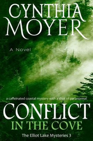 Carte Conflict in the Cove: The Elliot Lake Mysteries 3 Cynthia Moyer