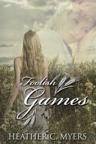 Книга Foolish Games: A Sweet Small Town Romance Heather C Myers