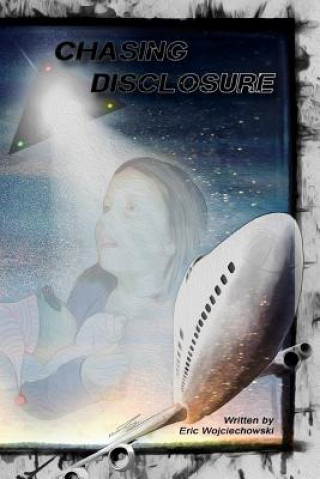 Knjiga Chasing Disclosure Eric Wojciechowski