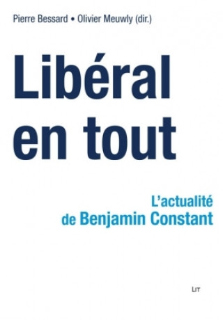 Könyv Libéral en tout Pierre Bessard