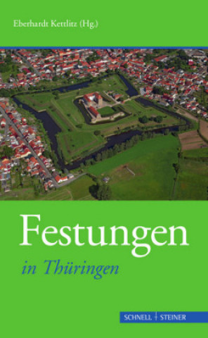 Knjiga Festungen in Thüringen Eberhardt Kettlitz
