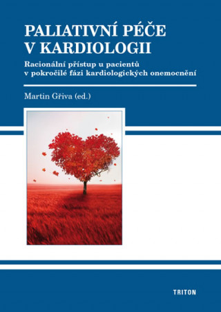 Kniha Paliativní péče v kardiologii Martin Gřiva