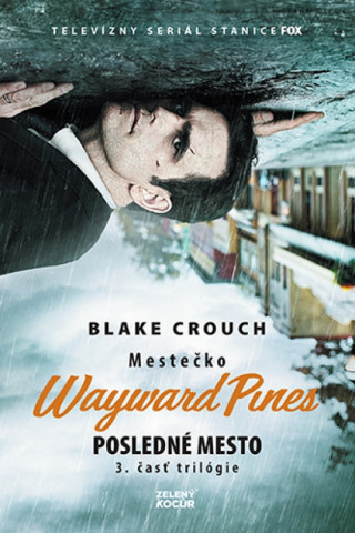 Könyv Mestečko Wayward Pines Blake Crouch
