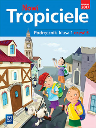 Knjiga Nowi tropiciele 1 Podręcznik Część 5 