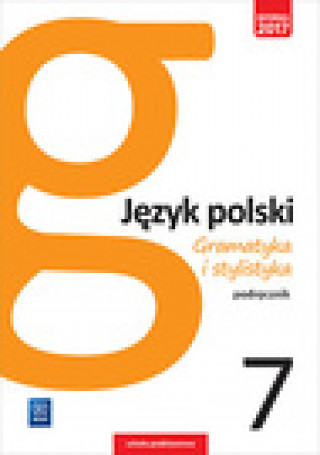 Book Gramatyka i stylistyka Język polski 7 Podręcznik Czarniecka-Rodzik Zofia