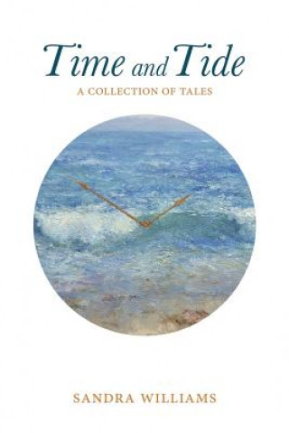 Книга Time and Tide: a collection of tales Sandra Williams