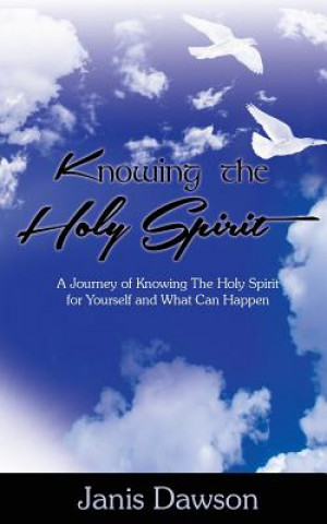 Kniha Knowing the Holy Spirit Janis Dawson