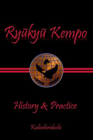 Libro Ryukyu Kempo: History & Practice Kubichiridushi