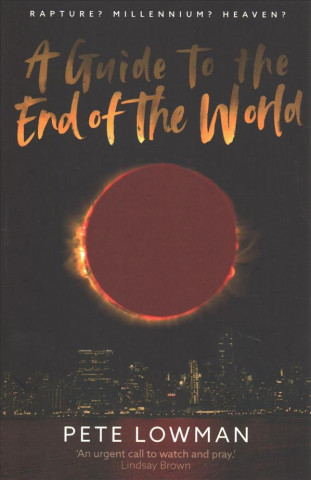 Könyv Guide to the End of the World Pete Lowman