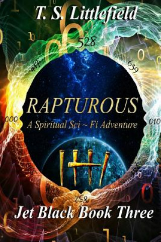 Kniha Rapturous, Jet Black, Book Three. T S Littlefield