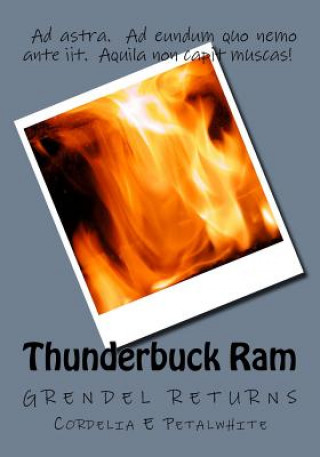 Könyv Thunderbuck Ram: Grendel Returns Cordelia E Petalwhite