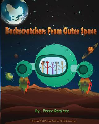 Knjiga Backscratchers from Outer Space Pedro Ramirez