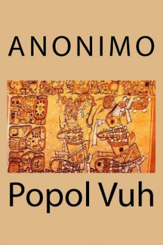 Книга Popol Vuh Anonimo Anonimo