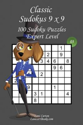 Kniha Classic Sudoku 9x9 - Expert Level - N°3: 100 Expert Sudoku Puzzles - Format easy to use and to take everywhere (6"x9") Lani Carton