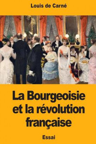 Book La Bourgeoisie et la révolution française Louis De Carne