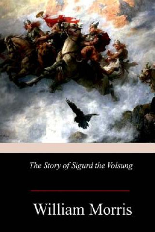 Knjiga The Story of Sigurd the Volsung William Morris