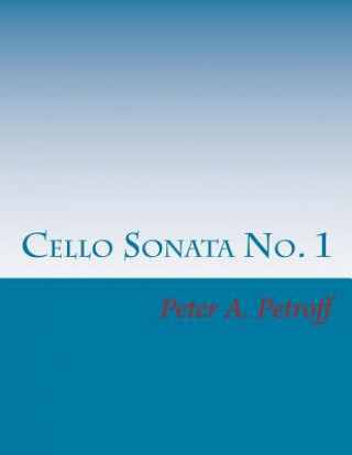 Książka Cello Sonata No. 1 Peter a Petroff