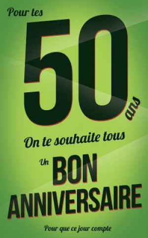 Kniha Bon anniversaire - 50 ans: Livre a ecrire Thibaut Pialat