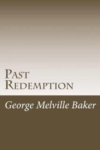 Könyv Past Redemption George Melville Baker