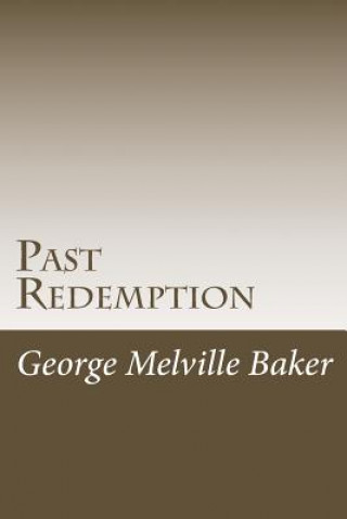 Kniha Past Redemption George Melville Baker