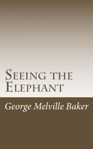 Libro Seeing the Elephant George Melville Baker