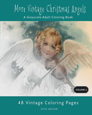 Könyv More Vintage Christmas Angels: A Grayscale Adult Coloring Book Vicki Becker