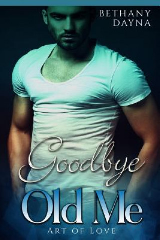 Boek Goodbye Old Me Bethany Dayna
