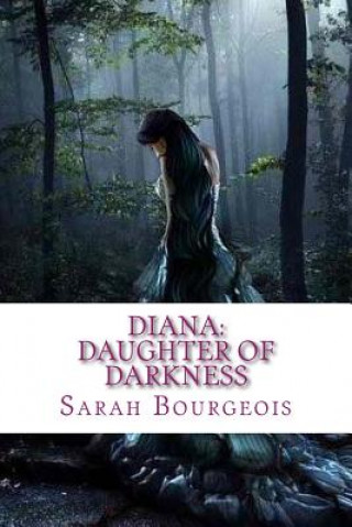 Buch Diana: Daughter of Darkness Sarah Anne Bourgeois