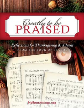 Książka Greatly To Be Praised: Reflections for Thanksgiving & Advent From the Book of Psalms Ali Shaw