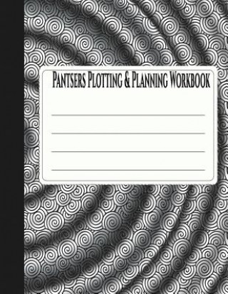 Knjiga Pantsers Plotting & Planning Workbook 20 Deena Rae Schoenfeldt