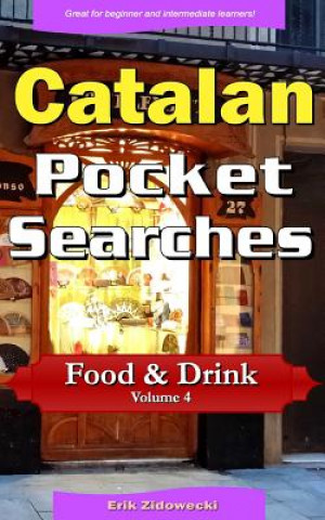 Kniha Catalan Pocket Searches - Food & Drink - Volume 4: A set of word search puzzles to aid your language learning Erik Zidowecki