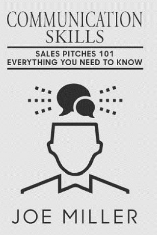 Carte Communication Skills: Sales Pitches 101 - Everything You Need To Know Joe Miller